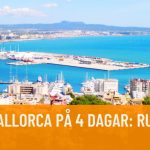 ATT SE PA MALLORCA PA 4 DAGAR: RUTT OCH TIPS